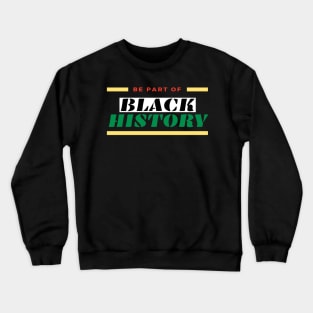 The black history month Crewneck Sweatshirt